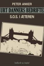 Kurt Danners bedrifter: S.O.S. i æteren af Peter Anker
