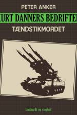 Kurt Danners bedrifter: Tændstikmordet af Peter Anker