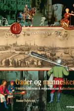 Gader og mennesker i middelalderens og renæssancens København. af Hanne Fabricius