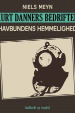 Kurt Danners bedrifter: Havbundens hemmelighed af Niels Meyn