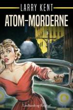 Atom-morderne af Larry Kent