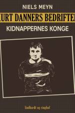Kurt Danners bedrifter: Kidnappernes konge af Niels Meyn