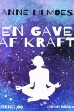 En gave af kraft af Anne Lilmoes
