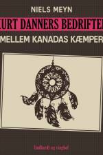 Kurt Danners bedrifter: Mellem Kanadas kæmper af Niels Meyn