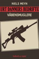 Kurt Danners bedrifter: Våbensmuglere af Niels Meyn