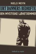 Kurt Danners bedrifter: Den mystiske løvetæmmer af Niels Meyn
