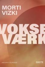 Vokseværk af Morti Vizki