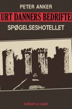 Kurt Danners bedrifter: Spøgelseshotellet af Peter Anker
