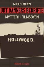 Kurt Danners bedrifter: Mytteri i filmsbyen af Niels Meyn