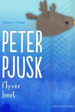 Peter Pjusk flyver bort af Robert Fisker