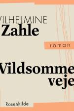 Vildsomme veje af Vilhelmine Zahle