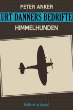 Kurt Danners bedrifter: Himmelhunden af Peter Anker