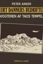 Kurt Danners bedrifter: Vogteren af Taos tempel af Peter Anker