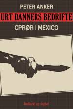 Kurt Danners bedrifter: Oprør i Mexico af Peter Anker