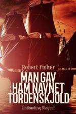 Man gav ham navnet Tordenskjold af Robert Fisker