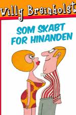 Som skabt for hinanden af Willy Breinholst