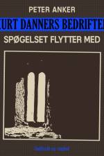 Kurt Danners bedrifter: Spøgelset flytter med af Peter Anker