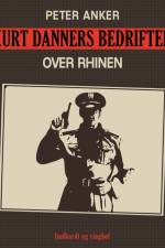 Kurt Danners bedrifter: Over Rhinen af Peter Anker