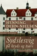 Sydslesvig på kryds og tværs af Henning Dehn-Nielsen