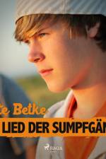 Das Lied der Sumpfgänger af Lotte Betke