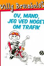 Ov, mand, jeg ved noget om trafik af Willy Breinholst
