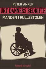 Kurt Danners bedrifter: Manden i rullestolen af Niels Meyn