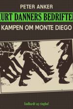 Kurt Danners bedrifter: Kampen om Monte Diego af Peter Anker