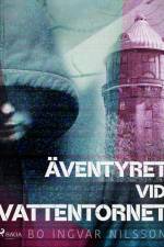 Äventyret vid vattentornet af Bo Ingvar Nilsson