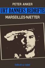Kurt Danners bedrifter: Marseilles-nætter af Peter Anker