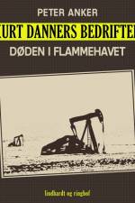 Kurt Danners bedrifter: Døden i flammehavet af Peter Anker