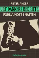 Kurt Danners bedrifter: Forsvundet i natten af Peter Anker