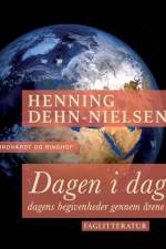 Dagen i dag. Dagens begivenheder gennem årene af Henning Dehn-Nielsen