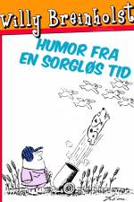 Humor fra en sorgløs tid af Willy Breinholst