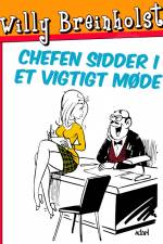 Chefen sidder i et vigtigt møde af Willy Breinholst