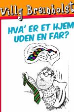 Hva er et hjem uden en far? af Willy Breinholst