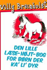 Den lille læse-højt-bog for børn der ka' li' dyr af Willy Breinholst