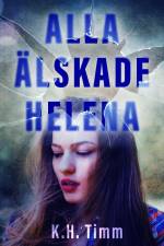 Alla älskade Helena af K.h. Timm