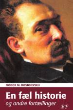 En fæl historie og andre fortællinger af Fjodor M. Dostojevskij