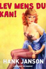 Lev mens du kan! af Hank Janson