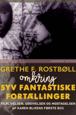 Omkring Syv fantastiske Fortællinger af Grethe F. Rostbøll