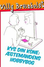 Kys din kone: Ægtemandens hobbybog af Willy Breinholst