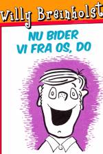 Nu bider vi fra os, do af Willy Breinholst