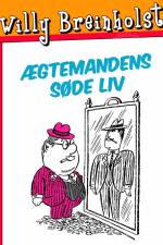 Ægtemandens søde liv af Willy Breinholst