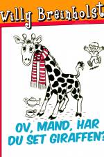 Ov, mand, har du set giraffen? af Willy Breinholst