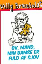 Ov, mand, min bamse er fuld af sjov af Willy Breinholst