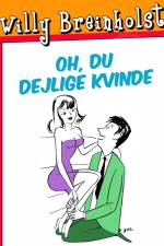 Oh, du dejlige kvinde af Willy Breinholst