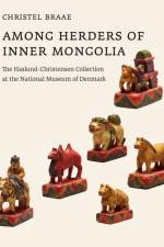 Among Herders of Inner Mongolia af Christel Braae