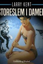 Storeslem i damer af Larry Kent