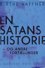 En satans historie - og andre fortællinger af Birthe Haffner