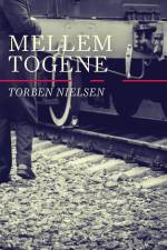Mellem togene af Torben Nielsen